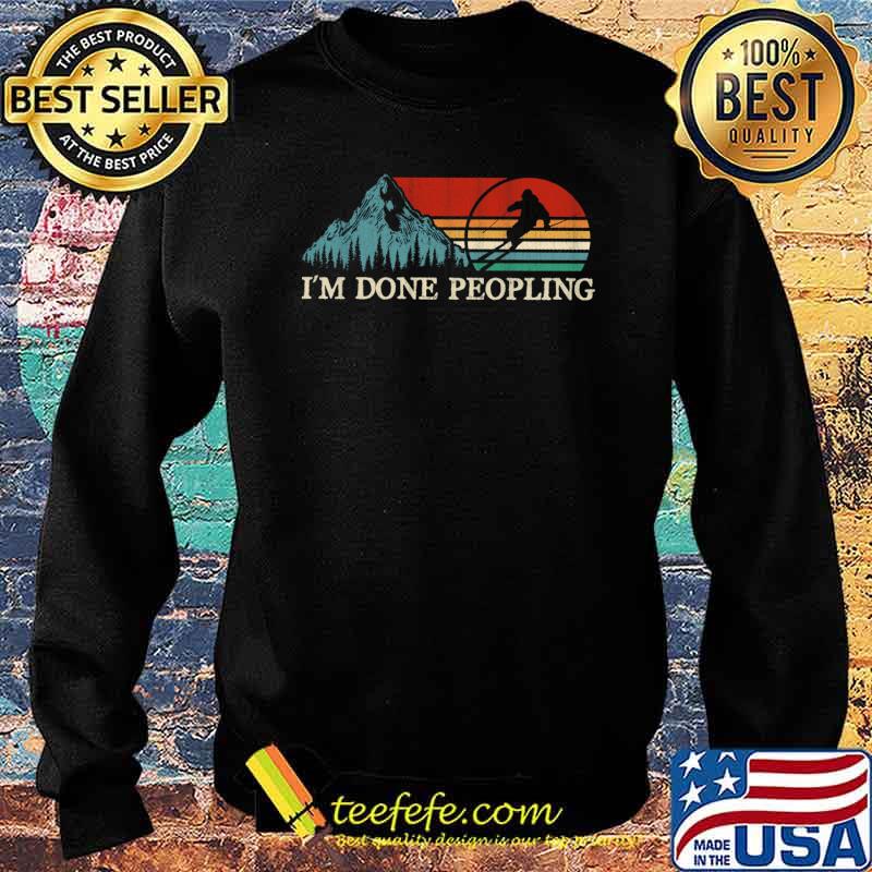 I'm Done Peopling Vintage Shirt Sweater I'm Done Peopling Vintage Shirt Sweater