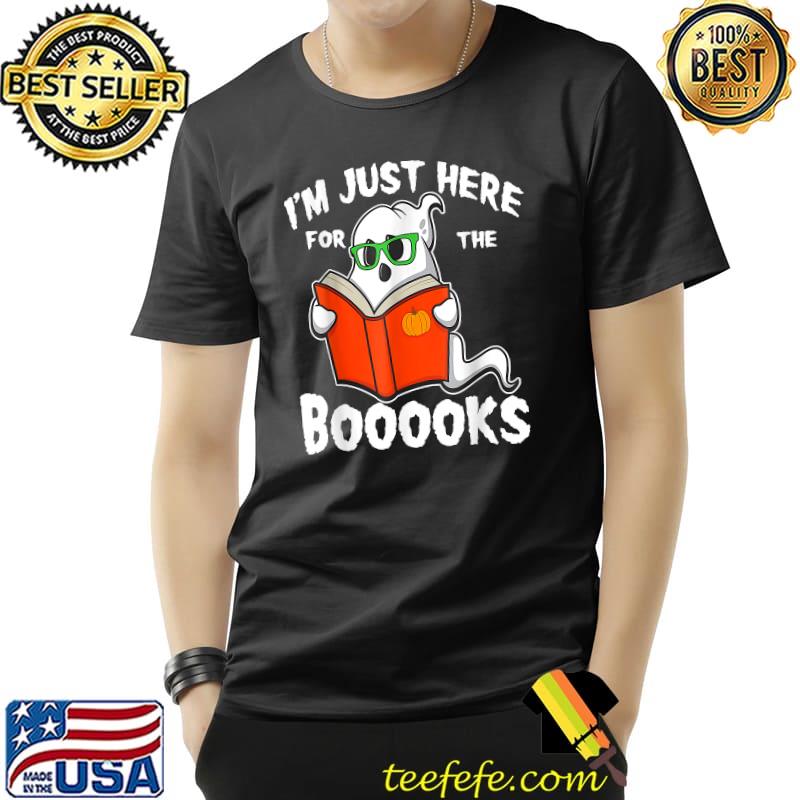 I'm Just Here For The Books Ghost Books Reading Halloween T-Shirt