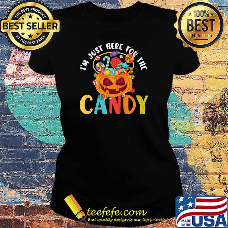 I'm Just Here For The Candy Adult Kids Halloween Costume Premium T-Shirt Ladies tee I'm Just Here For The Candy Adult Kids Halloween Costume Premium T-Shirt Ladies tee