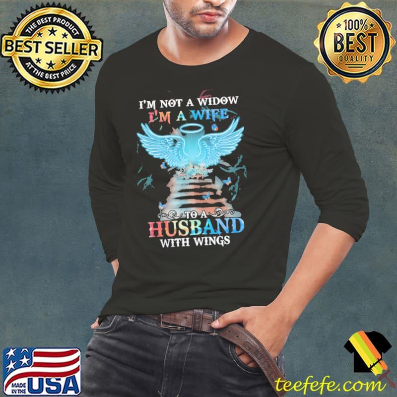 I'm Not A Widow I'm A Wife Husband With Wings Shirt I'm Not A Widow I'm A Wife Husband With Wings Shirt