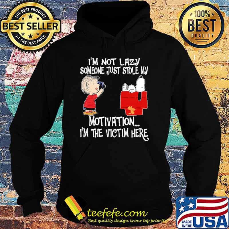 I'm Not Lazy Someone Just Stole My Motivation I'm The Victim Here Snoopy Shirt Hoodie I'm Not Lazy Someone Just Stole My Motivation I'm The Victim Here Snoopy Shirt Hoodie