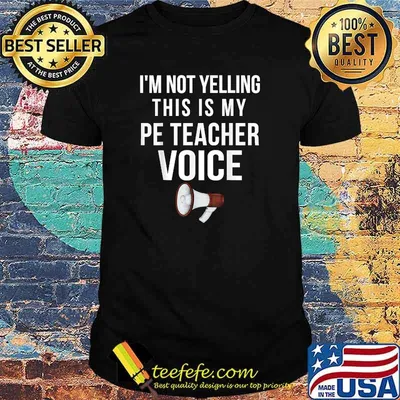 I'm Not Yelling This is My PE Teacher Voice Funny Speaker T-Shirt