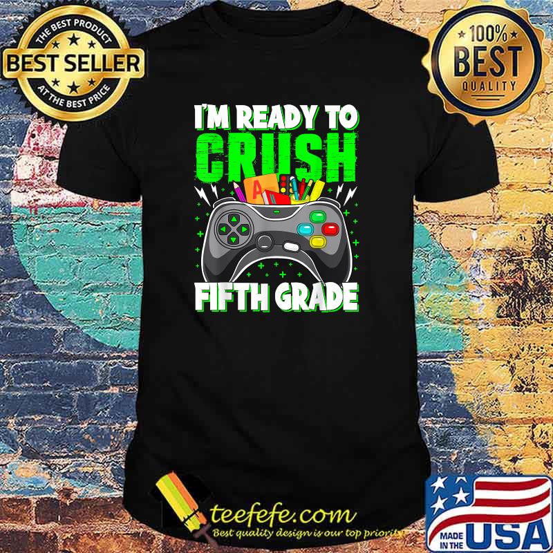 I'm Ready To Crush Fifth Grade Video Game Boy Top Gamer T-Shirt