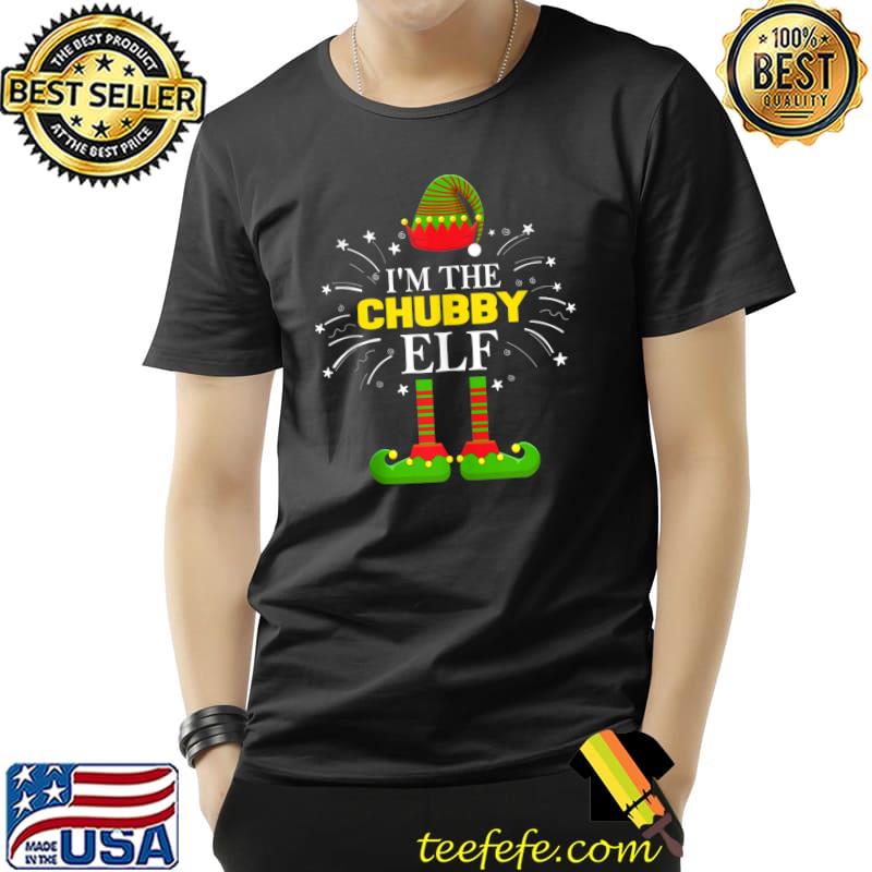 I'm The Chubby Elf Family Matching Group Christmas T-s Unisex I'm The Chubby Elf Family Matching Group Christmas T-s Unisex