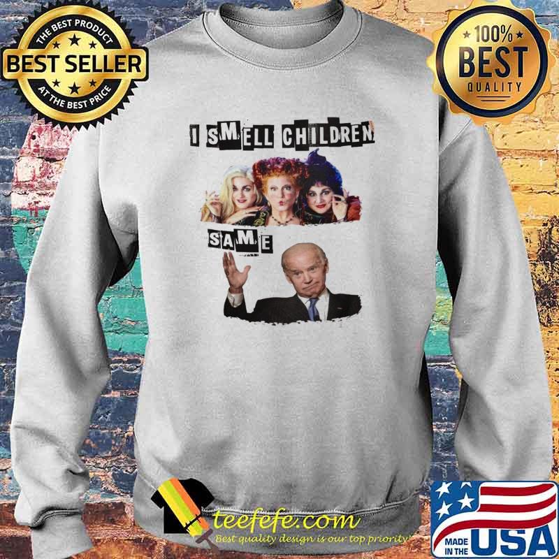 I smell children same hocus pocus joe biden s Sweater I smell children same hocus pocus joe biden s Sweater