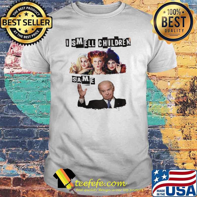 I smell children same hocus pocus joe biden shirt I smell children same hocus pocus joe biden shirt