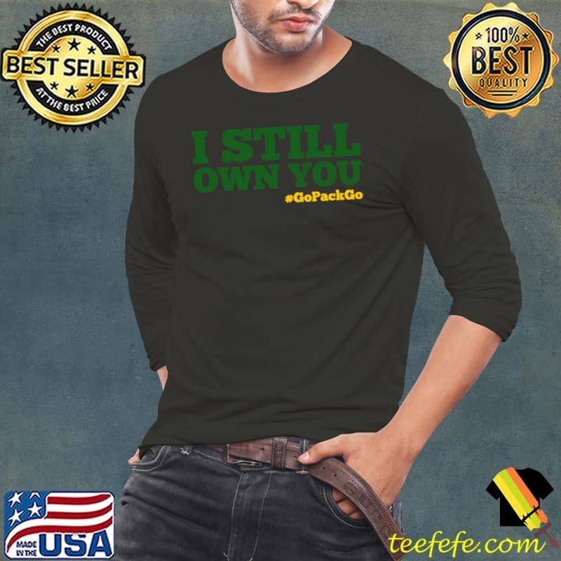 I Still Own You go pack go T-Shirt Long Sleeve Tee I Still Own You go pack go T-Shirt Long Sleeve Tee