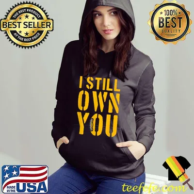 i still own you shirt funny Great American football T-Shirt