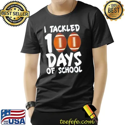 I Tackled 100 Days Of School Football Shirt