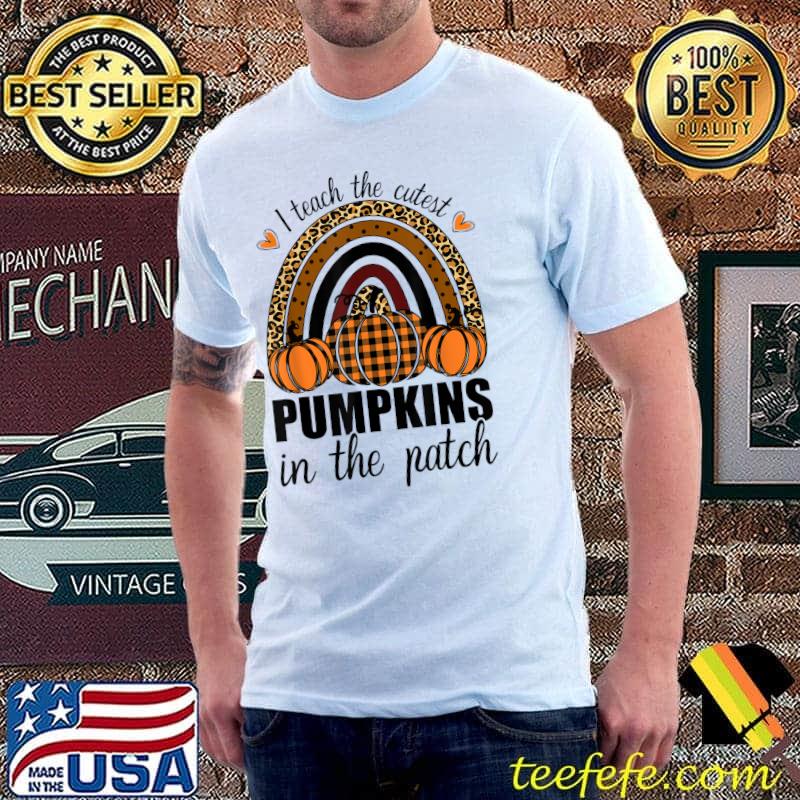 I Teach The Cutest Pumpkins In The Patch Teacher Fall Season T-Shirt Unisex I Teach The Cutest Pumpkins In The Patch Teacher Fall Season T-Shirt Unisex