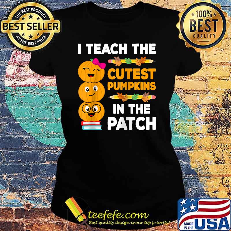 I Teach The Cutest Pumpkins In The Patch Teacher Fall Women Raglan Baseball T-s Ladies tee I Teach The Cutest Pumpkins In The Patch Teacher Fall Women Raglan Baseball T-s Ladies tee