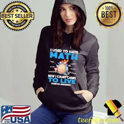 I Used To Hate Math Now I Count Carbs To Live Diabetes Awareness Shirt