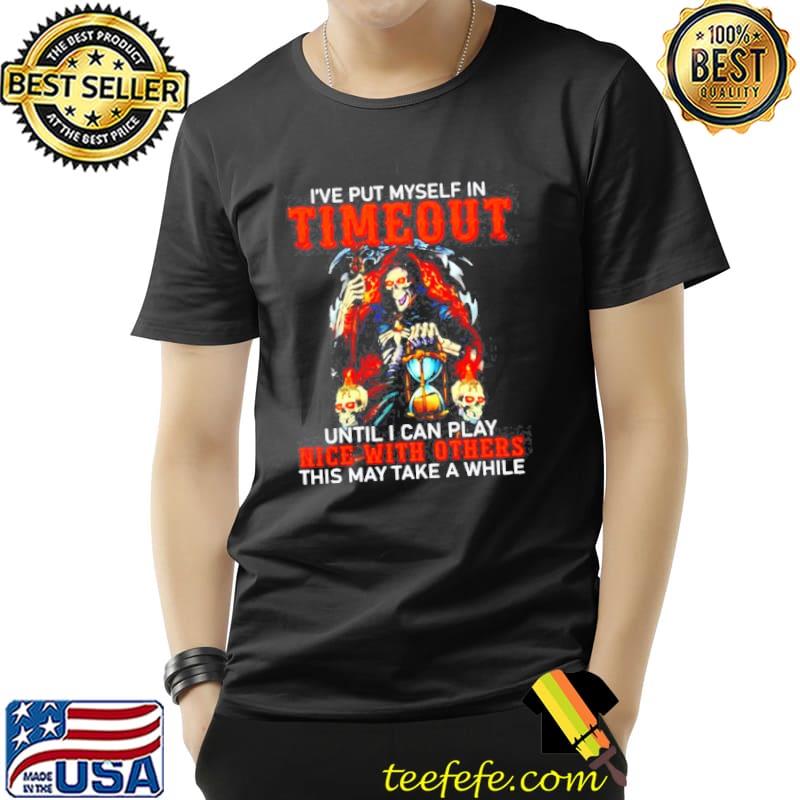 I've Put Myself In Timeout Until I Can Play Nice With Others Halloween Shirt Unisex I've Put Myself In Timeout Until I Can Play Nice With Others Halloween Shirt Unisex