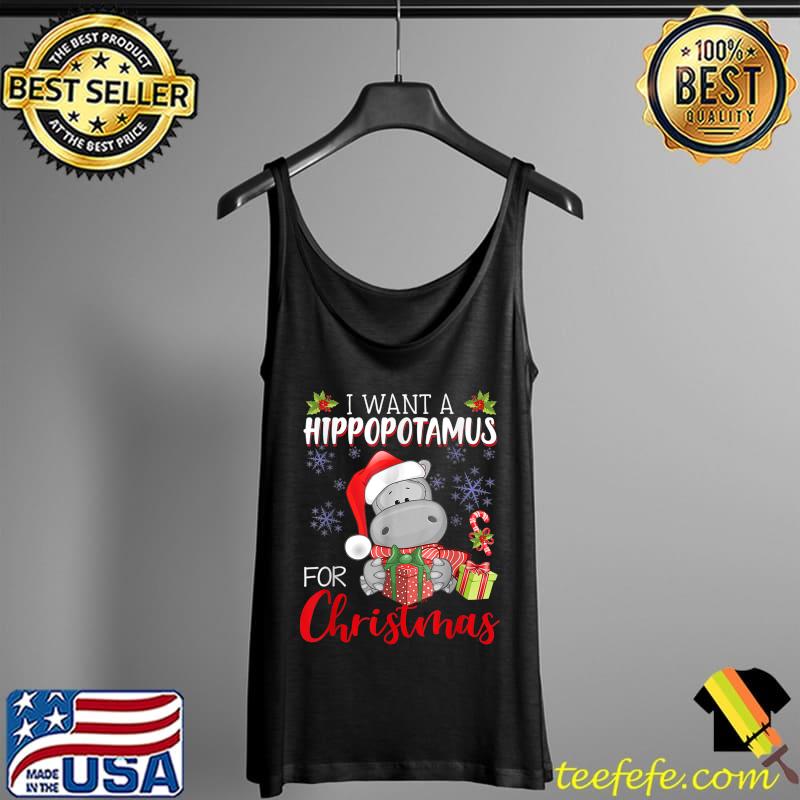 I Want A Hippopotamus For Christmas Funny Hippo Xmas Pajamas T-Shirt Tank Top I Want A Hippopotamus For Christmas Funny Hippo Xmas Pajamas T-Shirt Tank Top