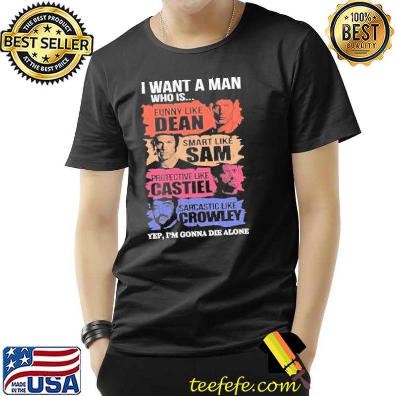 I Want A Man Who Is Funny Like Dean Smart Like Sam Protective Like Castiel Shirt Unisex I Want A Man Who Is Funny Like Dean Smart Like Sam Protective Like Castiel Shirt Unisex
