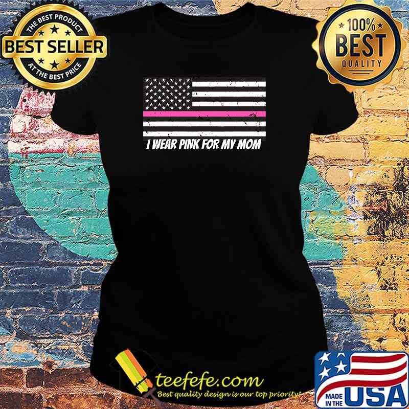 I Wear Pink For My Mom Breast Cancer Awareness T-Shirt Ladies tee I Wear Pink For My Mom Breast Cancer Awareness T-Shirt Ladies tee