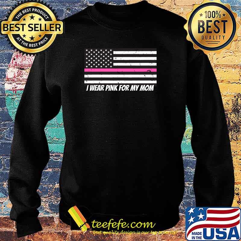I Wear Pink For My Mom Breast Cancer Awareness T-Shirt Sweater I Wear Pink For My Mom Breast Cancer Awareness T-Shirt Sweater