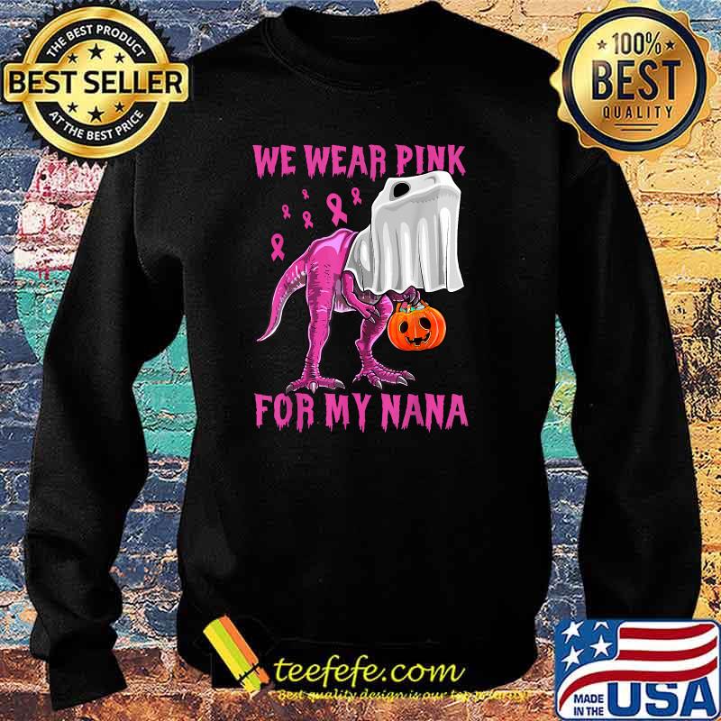 I Wear Pink For My Nana Breast Cancer Awareness Grandma Kids T-Shirt Sweater I Wear Pink For My Nana Breast Cancer Awareness Grandma Kids T-Shirt Sweater