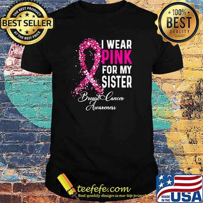 I Wear Pink For My Sister Breast Cancer Awareness T-Shirt