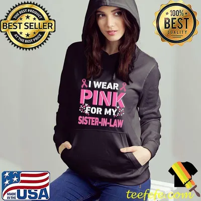 I wear Pink For My Sister In Law Breast Cancer Awareness T-shirt
