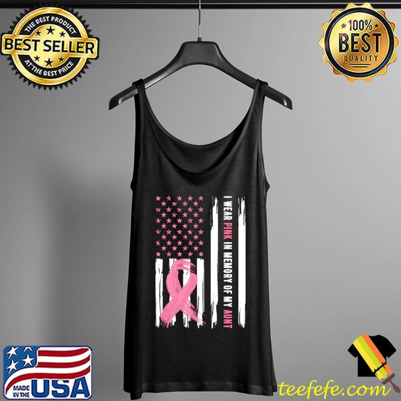 I Wear Pink In Memory Of My Aunt Breast Cancer Awareness T-Shirt Tank Top I Wear Pink In Memory Of My Aunt Breast Cancer Awareness T-Shirt Tank Top