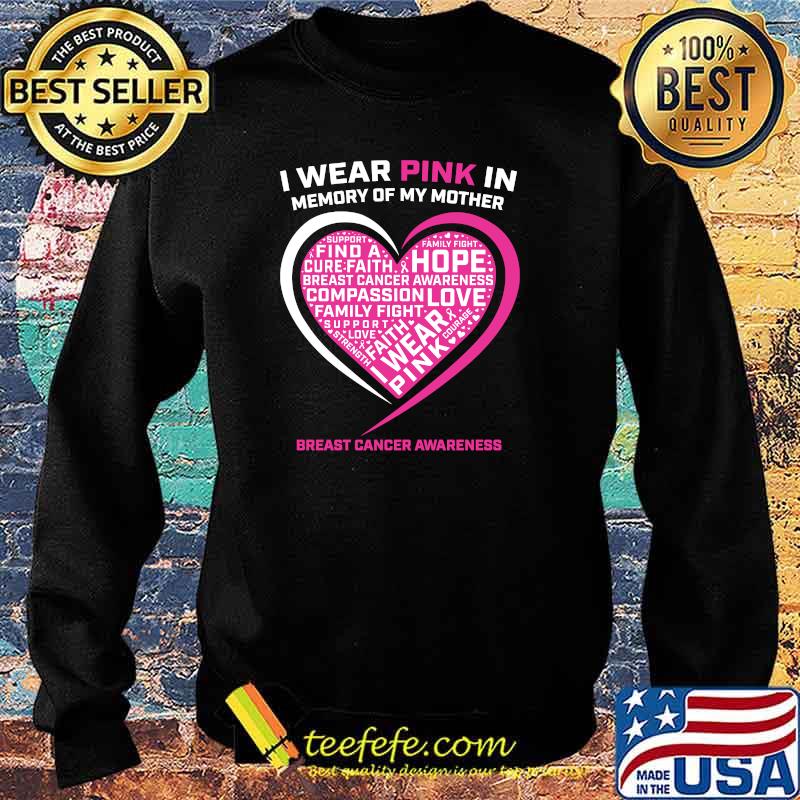 I Wear Pink In Memory Of My Mom Breast Cancer Heart Graphic T-s Sweater I Wear Pink In Memory Of My Mom Breast Cancer Heart Graphic T-s Sweater