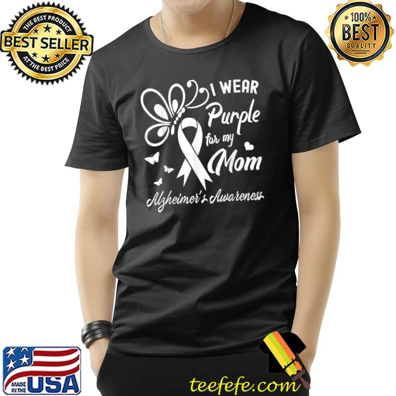 I Wear Purple For My Mom Alzheimers Awareness Cute Butterfly T-Shirt Unisex I Wear Purple For My Mom Alzheimers Awareness Cute Butterfly T-Shirt Unisex