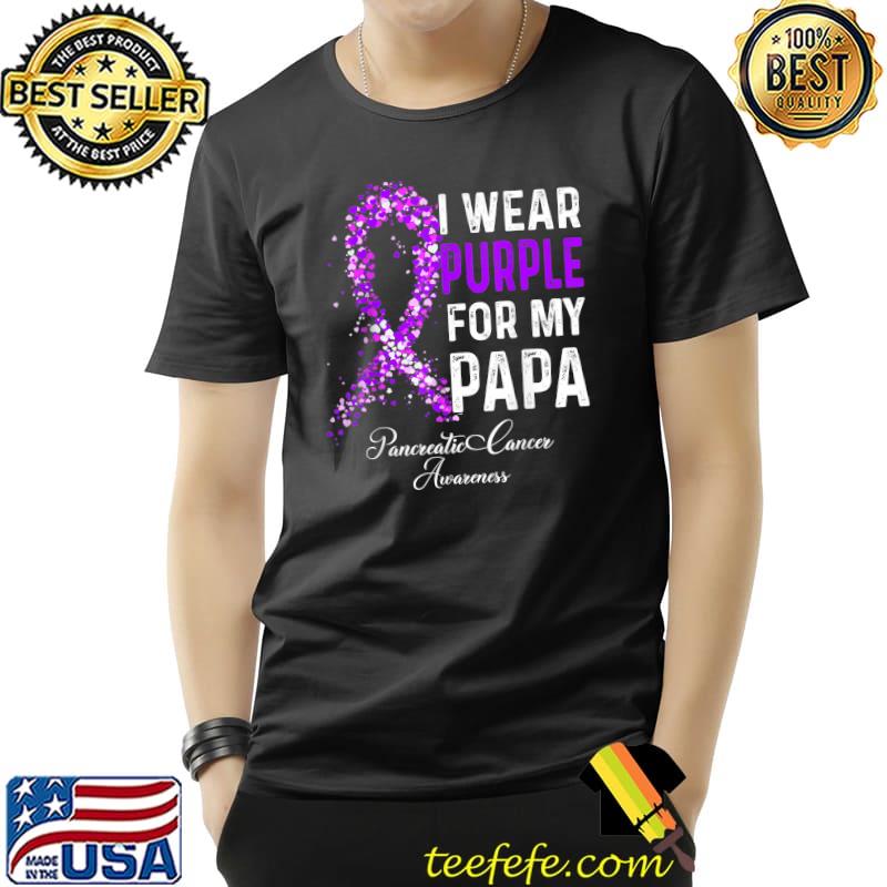 I Wear Purple For My Papa Pancreatic Cancer Awareness T-Shirt Unisex I Wear Purple For My Papa Pancreatic Cancer Awareness T-Shirt Unisex