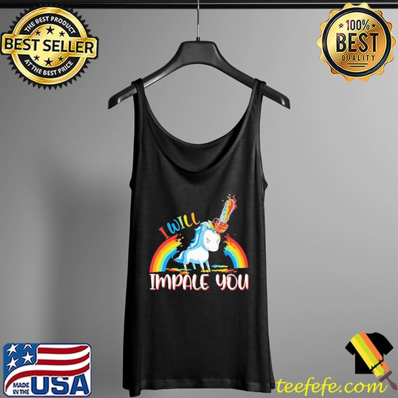 I Will Impale You Unicorn Rainbow Shirt Tank Top I Will Impale You Unicorn Rainbow Shirt Tank Top