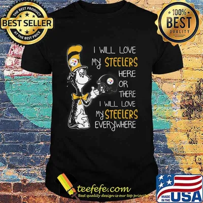 I Will Love My Steeler Here Or There I Will Love My Steelee Everywhere Shirt