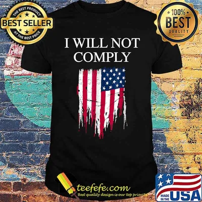 I Will Not Comply Amercan Flag T-Shirt