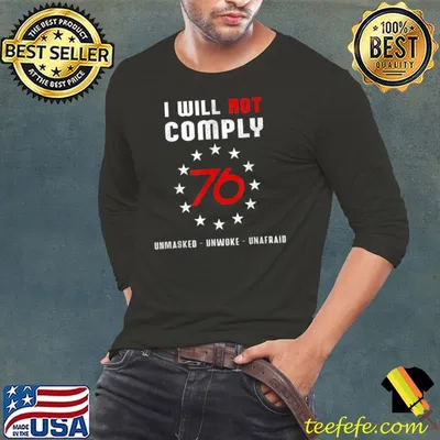 I Will not Comply Number 76 Conservative Medical Freedom T-Shirt