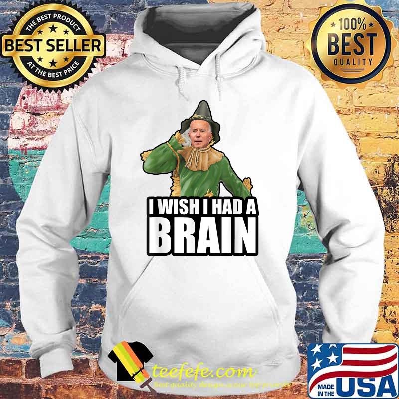 I Wish I Had A Brain Anti Joe Biden Scarecrow Halloween T-Shirt Hoodie I Wish I Had A Brain Anti Joe Biden Scarecrow Halloween T-Shirt Hoodie