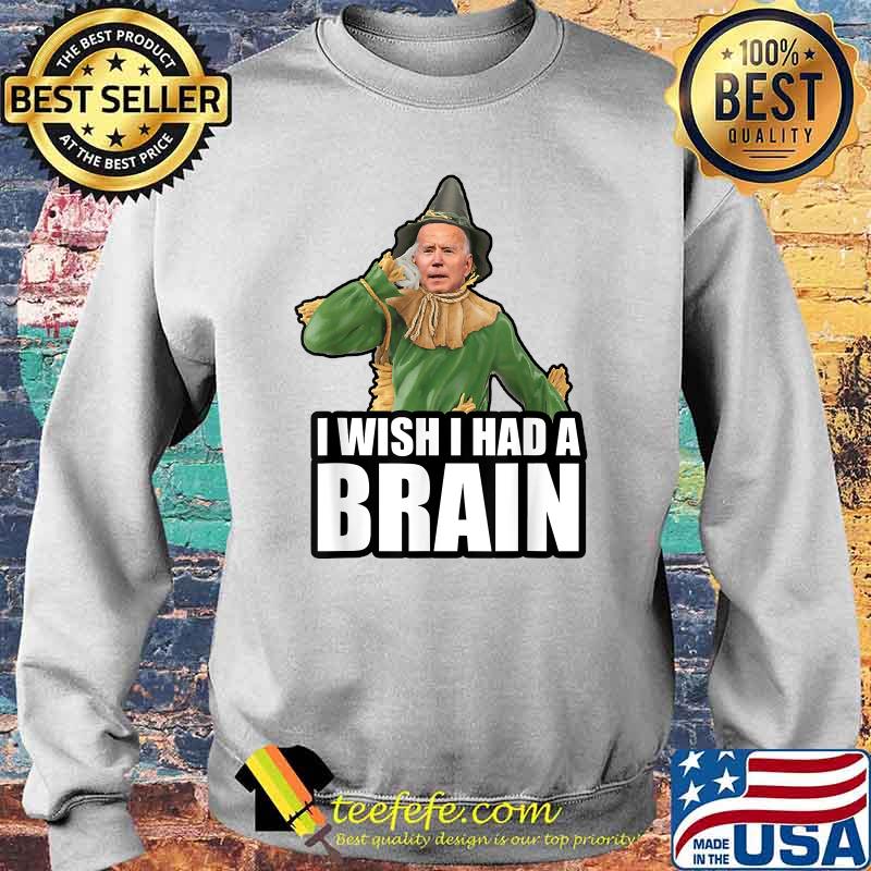 I Wish I Had A Brain Anti Joe Biden Scarecrow Halloween T-Shirt Sweater I Wish I Had A Brain Anti Joe Biden Scarecrow Halloween T-Shirt Sweater