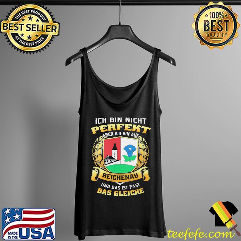 Ich Bin Nicht Perfekt Aber Ich Bin Aus Reichenau Und Das Ist Fast Das Gleiche Shirt Tank Top Ich Bin Nicht Perfekt Aber Ich Bin Aus Reichenau Und Das Ist Fast Das Gleiche Shirt Tank Top