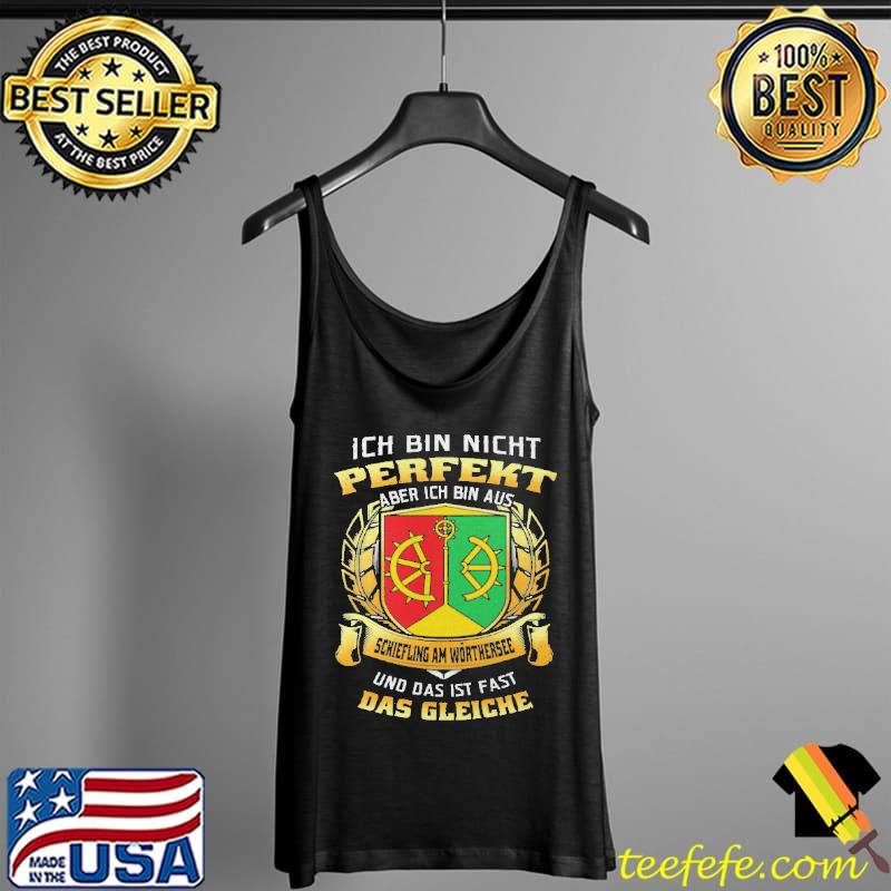 Ich Bin Nicht Perfekt Aber Ich Bin Aus Schiefling Am Worthersee Und Das Ist Fast Das Gleiche Shirt Tank Top Ich Bin Nicht Perfekt Aber Ich Bin Aus Schiefling Am Worthersee Und Das Ist Fast Das Gleiche Shirt Tank Top