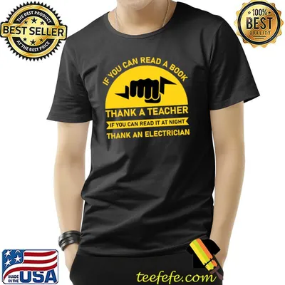 If You Can Read a book Thank A Teacher Electrician T-Shirt