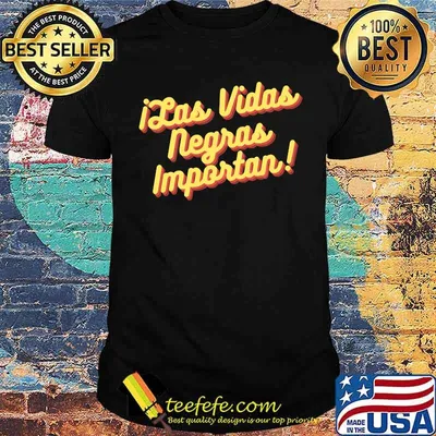 iLas Vidas Negras Importan! T-shirt