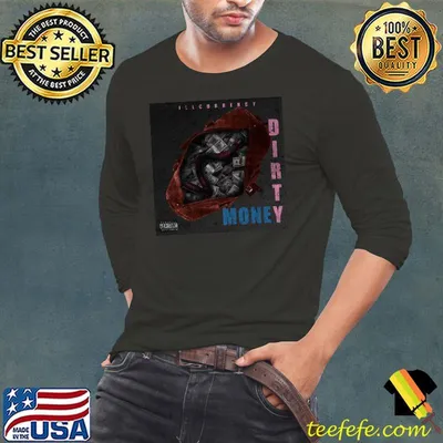 illcurrency dirty money shirt