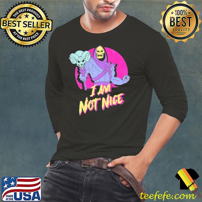 Im Not Nice Skeletor Classic Shirt