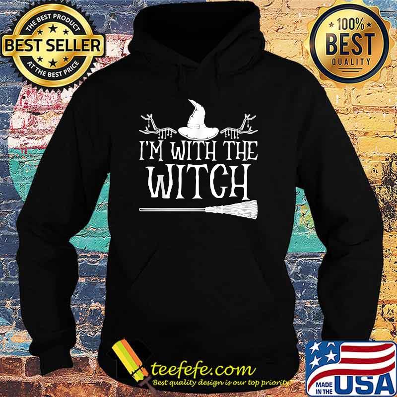 Im With The Witch for a Funny Witch Halloween Couple Costume T-Shirt Hoodie Im With The Witch for a Funny Witch Halloween Couple Costume T-Shirt Hoodie