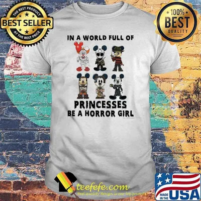 In a world full of princesses be a horror girl Jason Voorhees clown mickey shirt