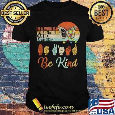 In A World Where You Can Be Anything Be Kind Kindness Autism Vintage T-Shirt