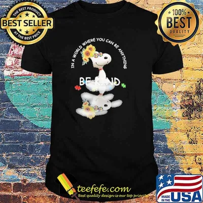 In a world where you can be anything be kind snoopy sunflower shirt