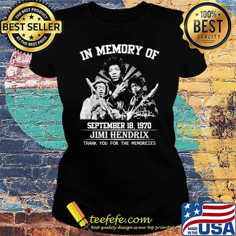 In memory of September 18 1970 Jimi Hendrix thank you for the memories signature s Ladies tee In memory of September 18 1970 Jimi Hendrix thank you for the memories signature s Ladies tee