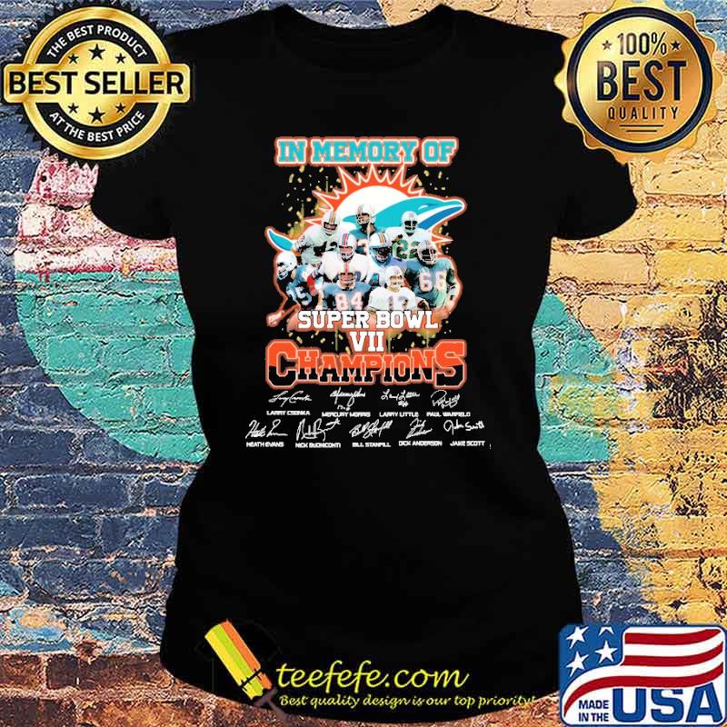 In Memory Of Super Bowl VII Champions Signature Shirt Ladies tee In Memory Of Super Bowl VII Champions Signature Shirt Ladies tee
