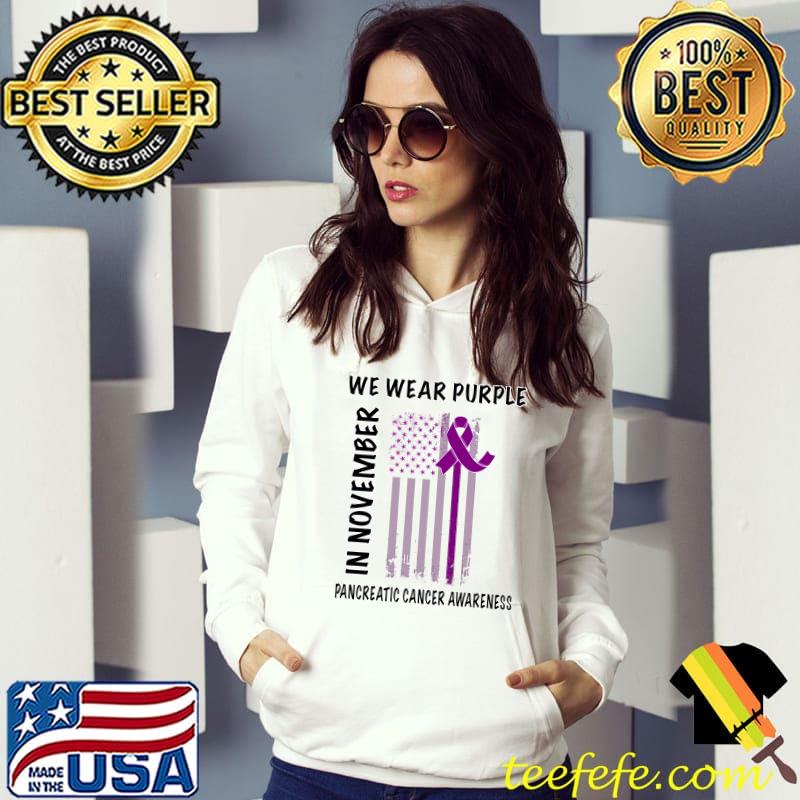 In November We Wear Purple Pancreatic Cancer Awareness American Flag T-Shirt In November We Wear Purple Pancreatic Cancer Awareness American Flag T-Shirt