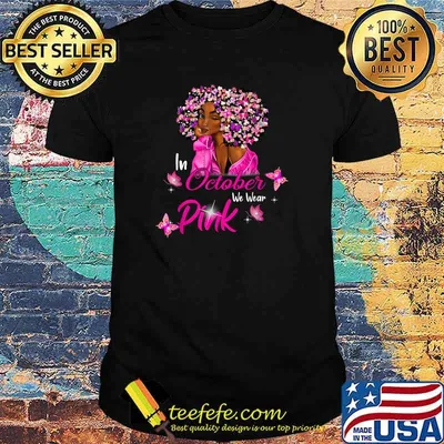 In October We Wear Pink African American Women Breast Cancer T-Shirt