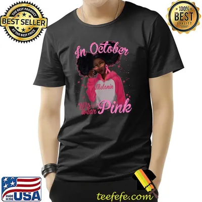 In October We Wear Pink Black Girl Melanin Breast Cancer Awareness T-Shirt
