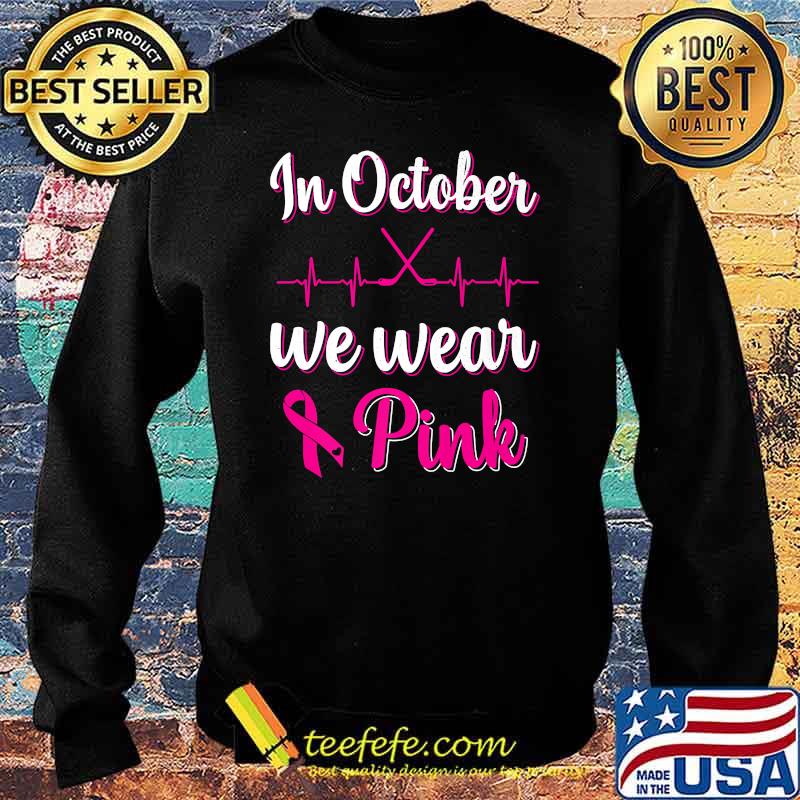 In October We Wear Pink Breast Cancer Awareness Ice Hockey Premium T-Shirt Sweater In October We Wear Pink Breast Cancer Awareness Ice Hockey Premium T-Shirt Sweater